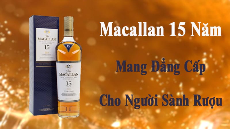 Rượu Macallan 15 Năm Double Cask 03