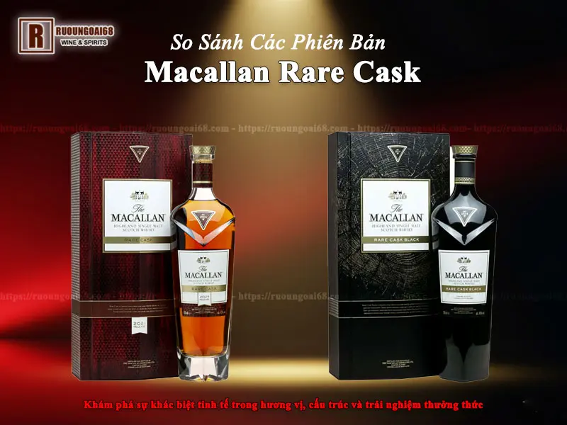 So Sánh Các Phiên Bản Macallan Rare Cask