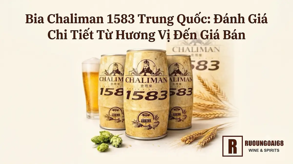 Bia Chaliman 1583 Trung Quốc: Đánh Giá Chi Tiết Từ Hương Vị Đến Giá Bán Bia Chaliman 1583 Trung Quốc: Đánh Giá Chi Tiết Từ Hương Vị Đến Giá Bán